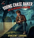 Cover: Young Chase Baker and the President's Assassin - Vincent Zandri