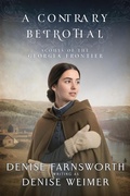 Cover: A Contrary Betrothal (Scouts of the Georgia Frontier, #6) - Wild Heart Books