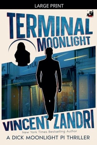 Enlarge image Cover: Terminal Moonlight - A Dick Moonlight PI Thriller