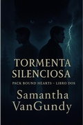 Cover: Tormenta Silenciosa (Corazones Atados por la Manada, #2) - Samantha VanGundy