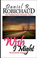 Cover: Wish I Might - The Wishing Stone Chronicle