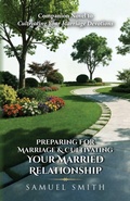 Cover: Preparing For Marriage & Cultivating Your Married Relationship - Palmetto Publishing