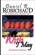 Cover: Wish I May - The Wishing Stone Chronicle