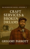 Cover: Craft Services & Broken Dreams - Background Noise