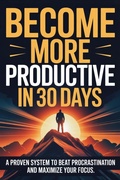Cover: Become More Productive in 30 Days - abdullah