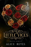 Cover: The Little Vices Mafia Series, 3 Books in One! - Alice Reyes