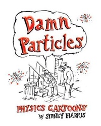 Enlarge image Cover: DAMN PARTICLES - Sidney Harris