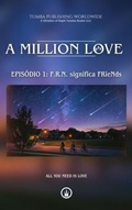 Cover: A Million Love : EPIS&Oacute;DIO 1 - Tumba Publishing Worldwide