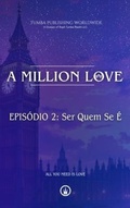 Cover: A Million Love : EPIS&Oacute;DIO 2 - Tumba Publishing Worldwide