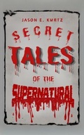 Cover: Secret Tales of the Supernatural - Jason Kurtz