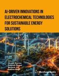 Cover: AI-Driven Innovations in Electrochemical Technologies for Sustainable Energy Solutions - Bentham Science Publishers Singapore Pte. Ltd.