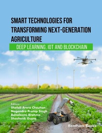 Enlarge image Cover: Smart Technologies for Transforming Next-Generation Agriculture: Deep Learning, IoT and Blockchain - Bentham Science Publishers Singapore Pte. Ltd.
