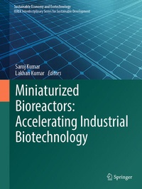 Enlarge image Cover: Miniaturized Bioreactors: Accelerating Industrial Biotechnology - Springer