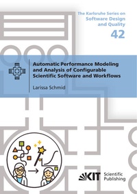 Enlarge image Cover: Automatic Performance Modeling and Analysis of Configurable Scientific Software and Workflows - KIT Scientific Publishing