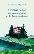 Cover: Domus vitae - Ein behaustes Leben an der Jahrtausendwende - EOS Verlag