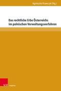 Cover: Das rechtliche Erbe &Ouml;sterreichs im polnischen Verwaltungsverfahren - Brill Deutschland