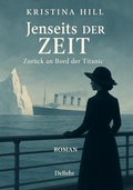 Cover: Jenseits der Zeit - Zur&uuml;ck an Board der Titanic - ROMAN - Verlag DeBehr