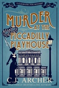 Cover: Murder at the Piccadilly Playhouse - C.J. Archer
