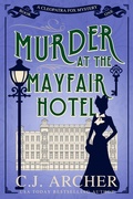 Cover: Murder at the Mayfair Hotel - C.J. Archer