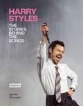 Cover: Harry Styles: The Stories Behind the Songs - Welbeck Publishing Group Limited
