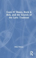 Cover: Guns N' Roses, Rock & Roll, and the Sounds of the Lyric Tradition - Taylor & Francis