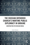 Cover: The Russian Orthodox Church's Wartime Public Diplomacy in Ukraine - Routledge