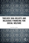 Cover: Twelver Shia Beliefs and Religious Financing for Social Welfare - Routledge