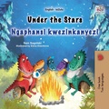 Cover: Under the Stars Ngaphansi kwezinkanyezi (English Zulu Bilingual Collection) - KidKiddos Books Ltd.