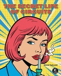 Cover: The Secret Life of Circuits - No Starch Press