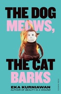 Cover: The Dog Meows, The Cat Barks - Pushkin Press