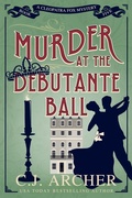 Cover: Murder at the Debutante Ball (Cleopatra Fox Mysteries, #5) - C.J. Archer