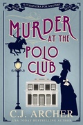 Cover: Murder at the Polo Club (Cleopatra Fox Mysteries, #7) - C.J. Archer