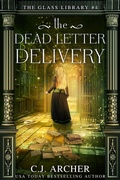 Cover: The Dead Letter Delivery (The Glass Library, #4) - C.J. Archer