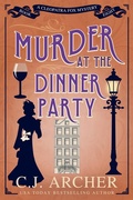 Cover: Murder at the Dinner Party (Cleopatra Fox Mysteries, #8) - C.J. Archer