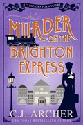 Cover: Murder on the Brighton Express (Cleopatra Fox Mysteries, #9) - C.J. Archer
