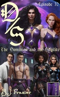 Cover: The Dominion and the Sugilite Episode 32 - B.J. Frazier Publications, LLC
