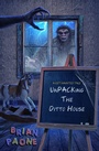 Cover: UnPacking the Ditto House (A Get Haunted Tale, #2) - Brian Paone