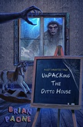 Cover: UnPacking the Ditto House (A Get Haunted Tale, #2) - Brian Paone