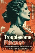 Cover: Troublesome Women - Women Between the Lines: Overlooked Lives that Shaped History