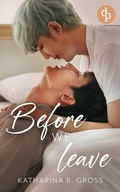 Cover: Before we Leave | Die spicy Gay Romance &uuml;ber Sehnsucht, verbotene Gef&uuml;hle und eine Liebe, die nicht vergehen will - dp DIGITAL PUBLISHERS GmbH