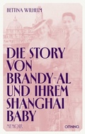 Cover: Die Story von Brandy-Al und ihrem Shanghai Baby - Omnino Verlag