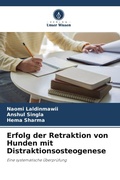 Cover: Erfolg der Retraktion von Hunden mit Distraktionsosteogenese - Verlag Unser Wissen