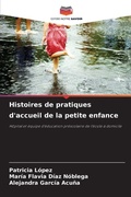 Cover: Histoires de pratiques d'accueil de la petite enfance - Editions Notre Savoir