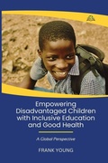 Cover: Empowering  Disadvantaged Children With Inclusive Education  & Good Health - Exceller Books