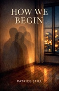 Cover: How We Begin - The What We Series.