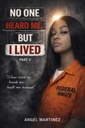 Cover: No One Heard Me, But I Lived (Second, #2) - Angel Martinez