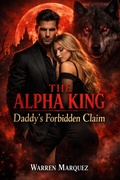 Cover: The Alpha King Daddy's Forbidden Claim (A Rejected Mate, A Ruthless King, and the Moon-Law, #1) - Warren Marquez