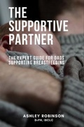 Cover: The Supportive Partner - Robinson, IBCLC