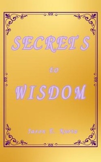 Enlarge image Cover: Secrets to Wisdom - Jason Kurtz