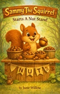 Cover: Sammy The Squirrel Starts A Nut Stand - June Willow